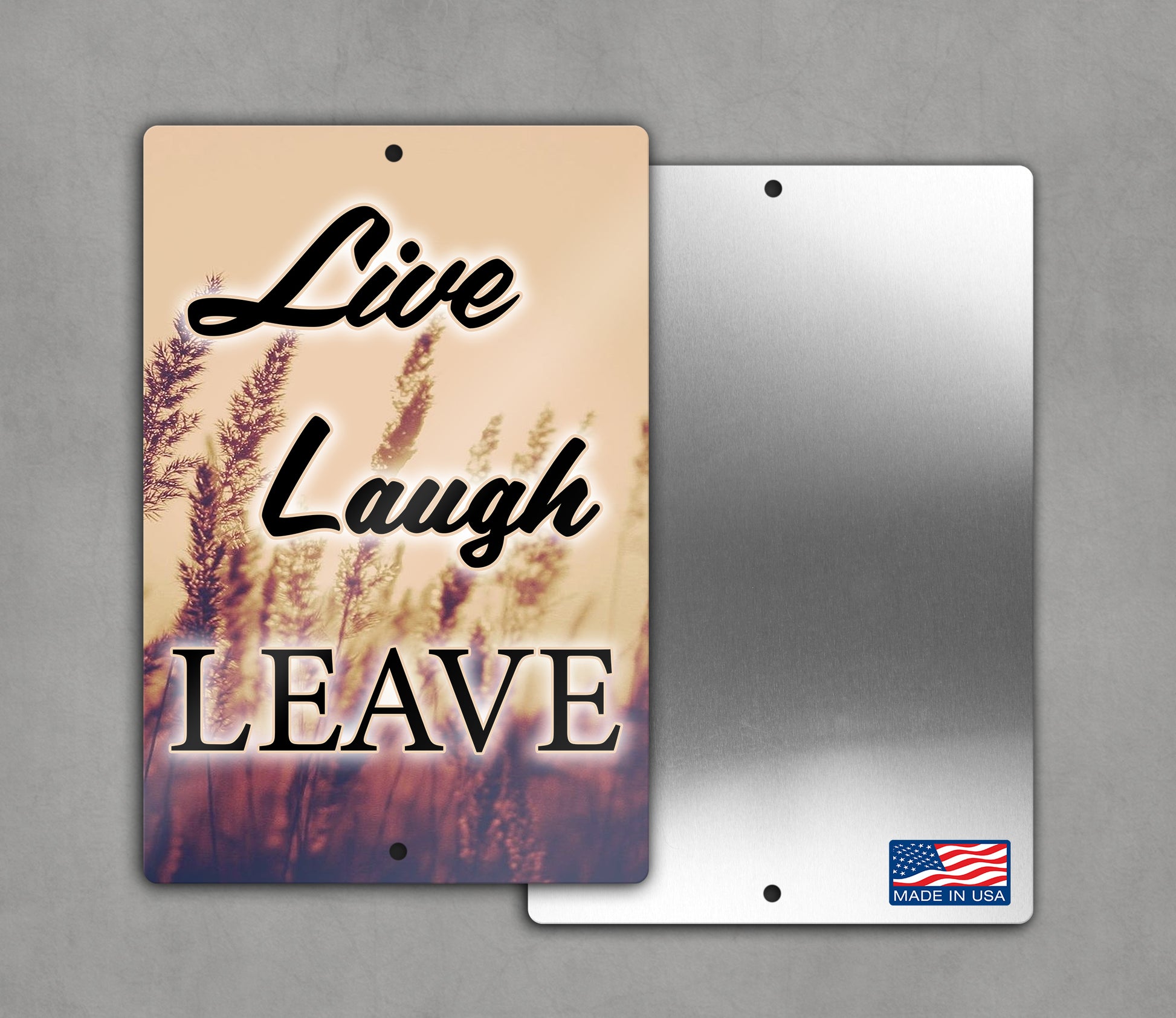 Live Laugh Leave Sign